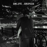 Песня Onlife, Gripich - Вы любите не тех