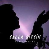 Песня Hüseyin Kaya - Salla Gitsin