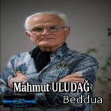 Песня Mahmut Uludağ - Beddua