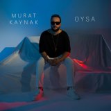 Песня Murat Kaynak - Oysa