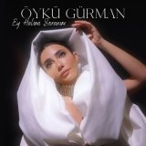 Песня Öykü Gürman - Ey Halimi Soranım