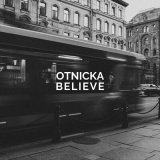 Песня Otnicka - Believe