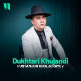 Песня Rustamjon Kholjurayev - Dukhtari Khujandi