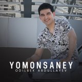 Песня Одилбек Абдуллаев - Yomonsaney