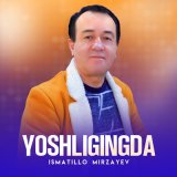 Песня Ismatillo Mirzayev - Yoshligingda