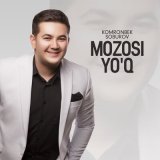 Песня Komronbek Soburov - Mozosi yo'q