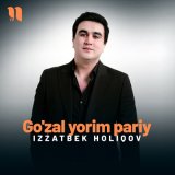 Песня Izzatbek Holiqov - Go'zal yorim pariy