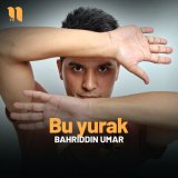 Песня Bahriddin Umar - Bu yurak