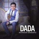 Песня Asomiddin Axmadsho - Dada