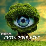 Песня DJ Seqa - Close Your Eyes