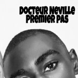 Песня Neva, Docteur Neville - Docteur Neville premier pas