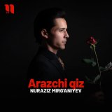 Песня Nuraziz Mirg'aniyev - Arazchi qiz