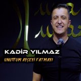 Песня Kadir Yılmaz - Unuttum Ayşeyi Fatmayı