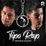 Песня Minor, Major - Tipo Rap