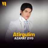 Песня Azamat Ziyo - Atirgulim