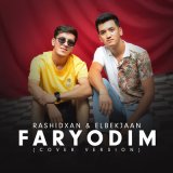 Песня Rashidxan, Elbekjaan - Faryodim (cover version)