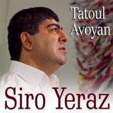 Песня Tatoul Avoyan - Siro Yeraz