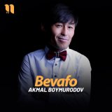 Песня Akmal Boymurodov - Bevafo