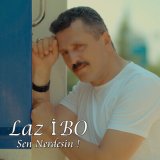 Песня Laz İbo - Sen Nerdesin