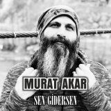 Песня Murat Akar - Sen Gidersen