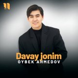 Песня Oybek Ahmedov - Davay jonim