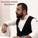 Песня Adıgüzel Gürbüz - Yüzün Gülmesin