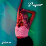 Песня Ladynsax - Payaar