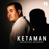 Песня Muzaffar Nazarov - Ketaman