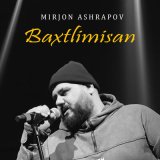 Песня Миржон Ашрапов - Baxtlimisan