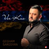 Песня Gegham Sargsyan - Ver Kac