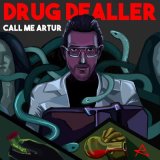 Песня Call me Artur - Drug Dealer