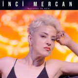 Песня İnci Mercan - Mutluluğa İlk Adım