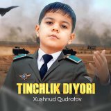 Песня Xushnud Qudratov - Tinchlik diyori