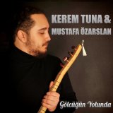 Песня Kerem Tuna & Mustafa Özarslan - Gölcüğün Yolunda