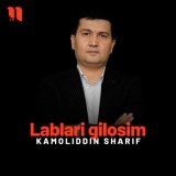 Песня Kamoliddin Sharif - Lablari gilosim