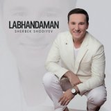 Песня Sherbek Shodiyev - Labhandaman