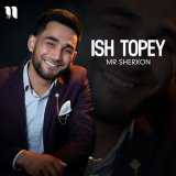 Песня MR Sherxon - Ish topey (cover)