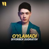 Песня Diyorbek Qudratov - O'ylamadi