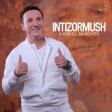 Песня Sherbek Shodiyev - Intizormush