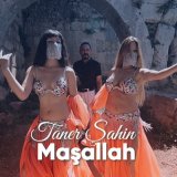 Песня Taner Şahin - Maşallah