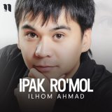 Песня Ilhom Ahmad - Ipak ro'mol