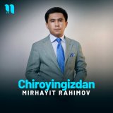 Песня Mirhayit Rahimov - Chiroyingizdan