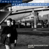 Песня Egor Svezhentcev - Tamulionis: Perpetuum Mobile