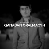 Песня Мағымбек Диас - Qaitadan oralmagyn