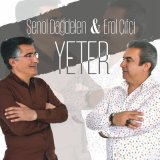 Песня Şenol Dağdelen, Erol Çifçi - Yeter