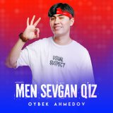Песня Oybek Ahmedov - Men sevgan qiz