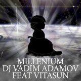 Песня Vadim Adamov, Vitasun - Millenium