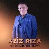 Песня Aziz Rıza - Niye Biz Ayrıldık