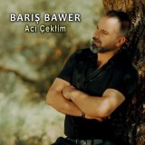 Песня Barış Bawer - Acı Çektim