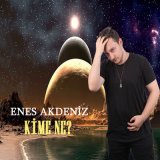 Песня Enes Akdeniz - Kime Ne?